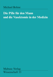 Die Pille für den Mann und die Vasektomie in der Medizin