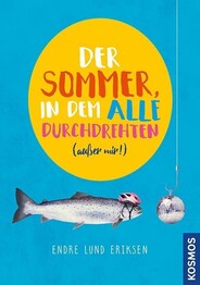 Der Sommer, in dem alle durchdrehten (außer mir!)