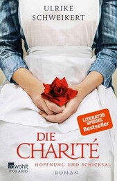 Die Charit&eacute;: Hoffnung und Schicksal