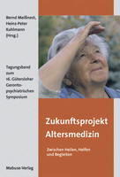 Mabuse Zukunftsprojekt Altersmedizin – Zwischen Heilen, Helfen und Begleiten