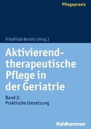 Aktivierend-therapeutische Pflege in der Geriatrie, Bd. 2