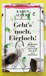 Geht´s noch, Eierloch!