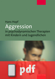 Aggression in psychodynamischen Therapien mit Kindern und Jugendlichen (E-Book/PDF)