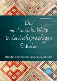 Die muslimische Welt in deutschsprachigen Schulen