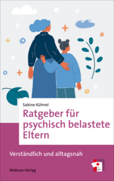 Ratgeber f&uuml;r psychisch belastete Eltern