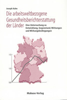 Mabuse Die arbeitsweltbezogene Gesundheitsberichterstattung der Länder