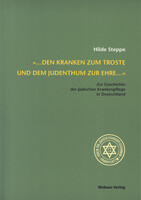 ... den Kranken zum Troste und dem Judentum zur Ehre ...