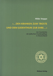 ... den Kranken zum Troste und dem Judentum zur Ehre ...
