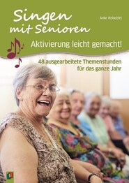 Singen mit Senioren – Aktivierung leicht gemacht!