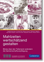 Mahlzeiten wertsch&auml;tzend gestalten