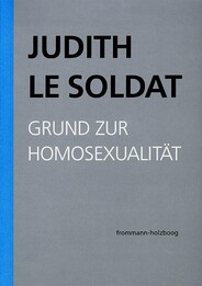 Werkausgabe / Band 1: Grund zur Homosexualität