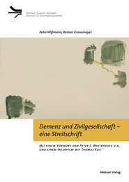 Demenz und Zivilgesellschaft – eine Streitschrift