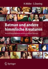 Batman und andere himmlischen Kreaturen - Nochmal 30 Filmcharaktere und ihre psychischen Störungen
