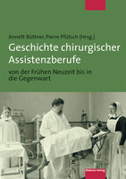 Mabuse Geschichte chirurgischer Assistenzberufe von der Frühen Neuzeit bis in die Gegenwart