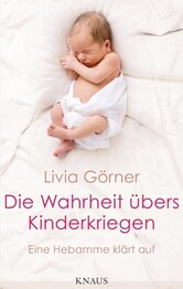 Die Wahrheit &uuml;bers Kinderkriegen