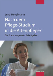 Nach dem Pflege-Studium in die Altenpflege? (E-Book/PDF)