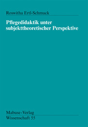 Pflegedidaktik unter subjekttheoretischer Perspektive