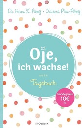 Oje, ich wachse! - Tagebuch