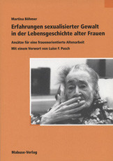 Erfahrungen sexualisierter Gewalt in der Lebensgeschichte alter Frauen