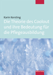 Die Theorie des Coolout und ihre Bedeutung f&uuml;r die Pflegeausbildung