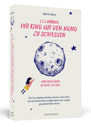 111 Gründe, ihr Kind auf den Mond zu schießen