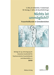 Nichts ist unmöglich!? - Frauenheilkunde in Grenzbereichen