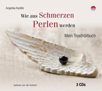 Wie aus Schmerzen Perlen werden (3 CDs)