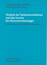 Medizin im Nationalsozialismus und das System der Konzentrationslager