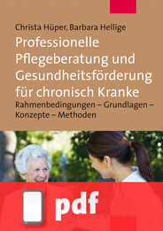 Professionelle Pflegeberatung und Gesundheitsf&ouml;rderung f&uuml;r chronisch Kranke (E-Book/PDF)