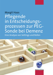 Pflegende in Entscheidungsprozessen zur PEG-Sonde bei Demenz