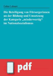 Die Beteiligung von Fürsorgerinnen an der Bildung und Umsetzung der Kategorie „minderwertig“ im Nationalsozialismus (E-Book/PDF)