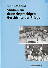 Studien zur deutschsprachigen Geschichte der Pflege
