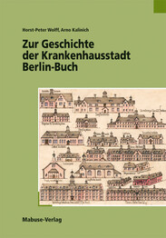 Zur Geschichte der Krankenhausstadt Berlin-Buch