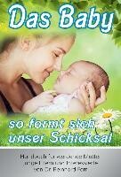 Das Baby - so formt sich unser Schicksal