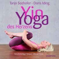 Yin-Yoga - Das Yoga des Herzens