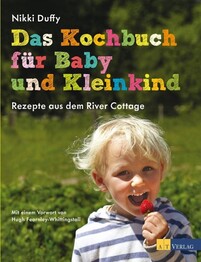 Das Kochbuch f&uuml;r Baby und Kleinkind