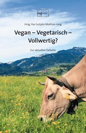 Vegan - Vegetarisch - Vollwertig?