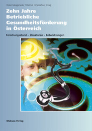 Zehn Jahre Betriebliche Gesundheitsf&ouml;rderung in &Ouml;sterreich