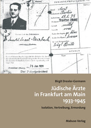 J&uuml;dische &Auml;rzte in Frankfurt am Main 1933-1945