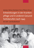 Mabuse Entwicklungen in der Krankenpflege und in anderen Gesundheitsberufen nach 1945