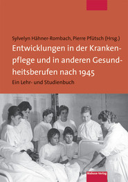 Entwicklungen in der Krankenpflege und in anderen Gesundheitsberufen nach 1945