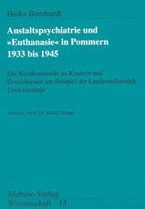 Anstaltspsychiatrie und "Euthanasie" in Pommern 1933 bis 1945