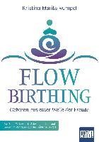 FlowBirthing – Geboren aus einer Welle der Freude