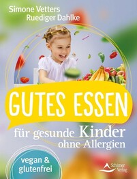 Gutes Essen f&uuml;r gesunde Kinder ohne Allergien
