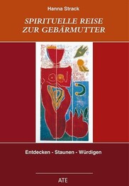 Spirituelle Reise zur Geb&auml;rmutter