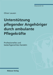 Unterstützung pflegender Angehöriger durch ambulante Pflegekräfte